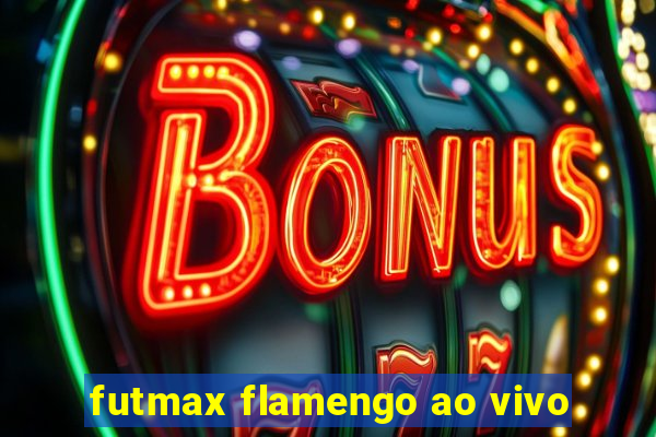 futmax flamengo ao vivo